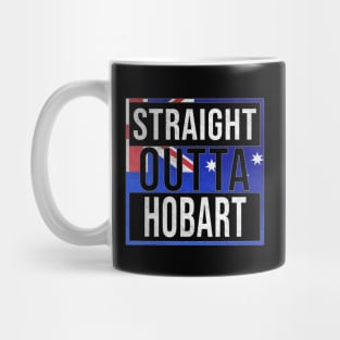 Straight Outta Hobart - Gift for Australian From Hobart in Tasmania Australia Mug